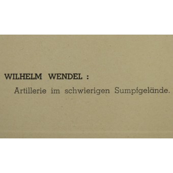 Wilhelm Wenfel: Artillerie im schwierigen Sumpfgelände de 1941. Espenlaub militaria